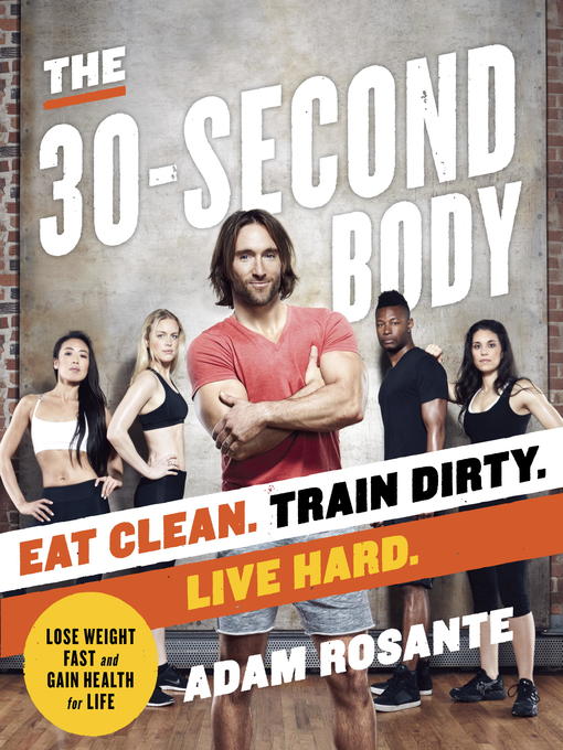 Title details for The 30-Second Body by Adam Rosante - Available